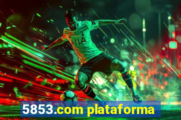 5853.com plataforma